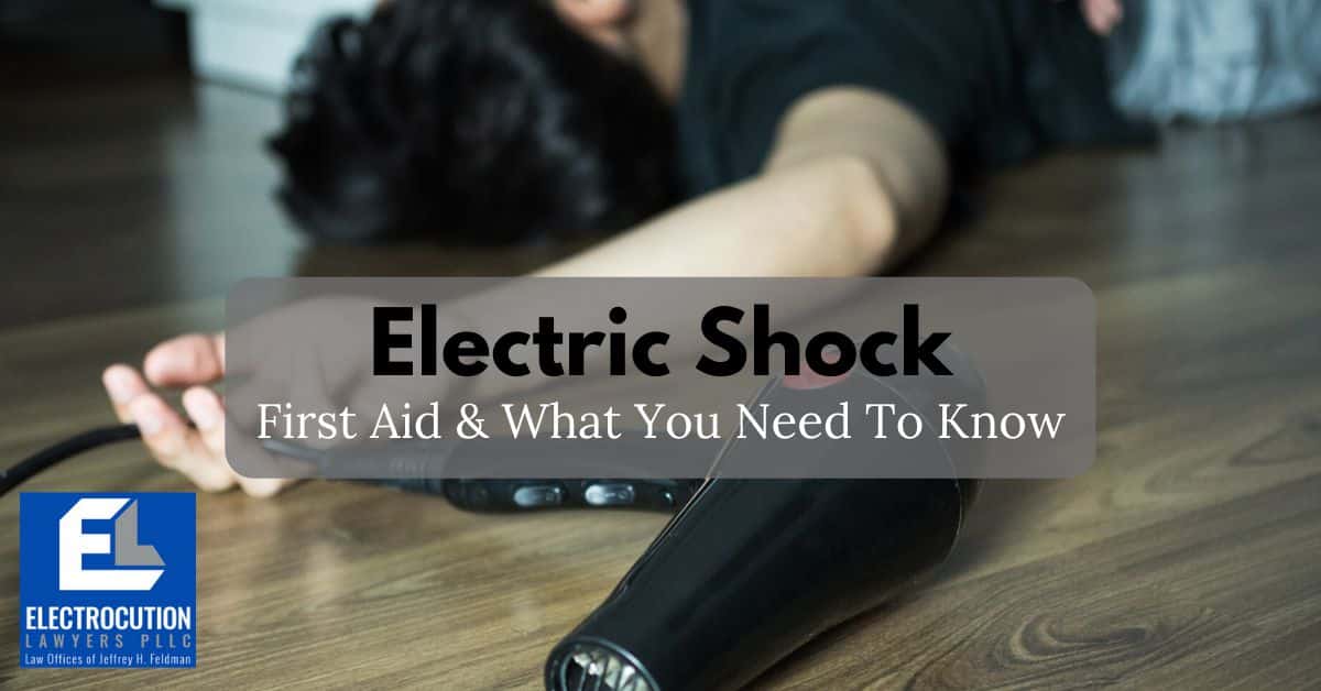 Electric Shock First Aid: What You Need To Know