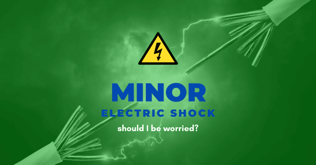 Minor Electric Shock: Should I Be Worried?