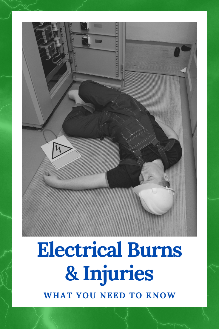 Electrical Burns and Injuries: What You Need To Know