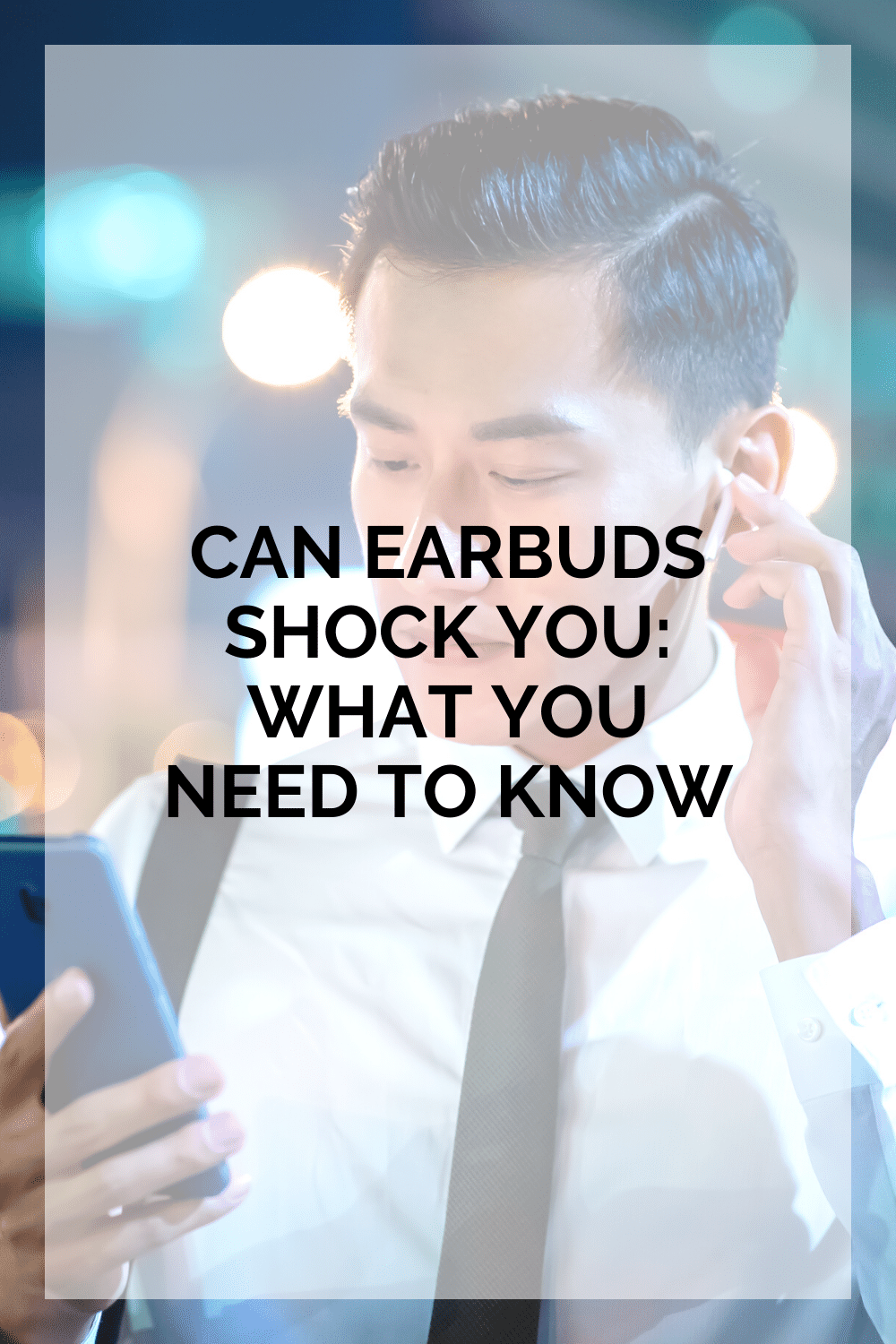 Can Earbuds Shock You What You Need To Know