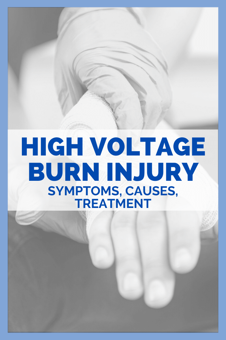 High Voltage Burn Injury: Symptoms, Causes, Treatment