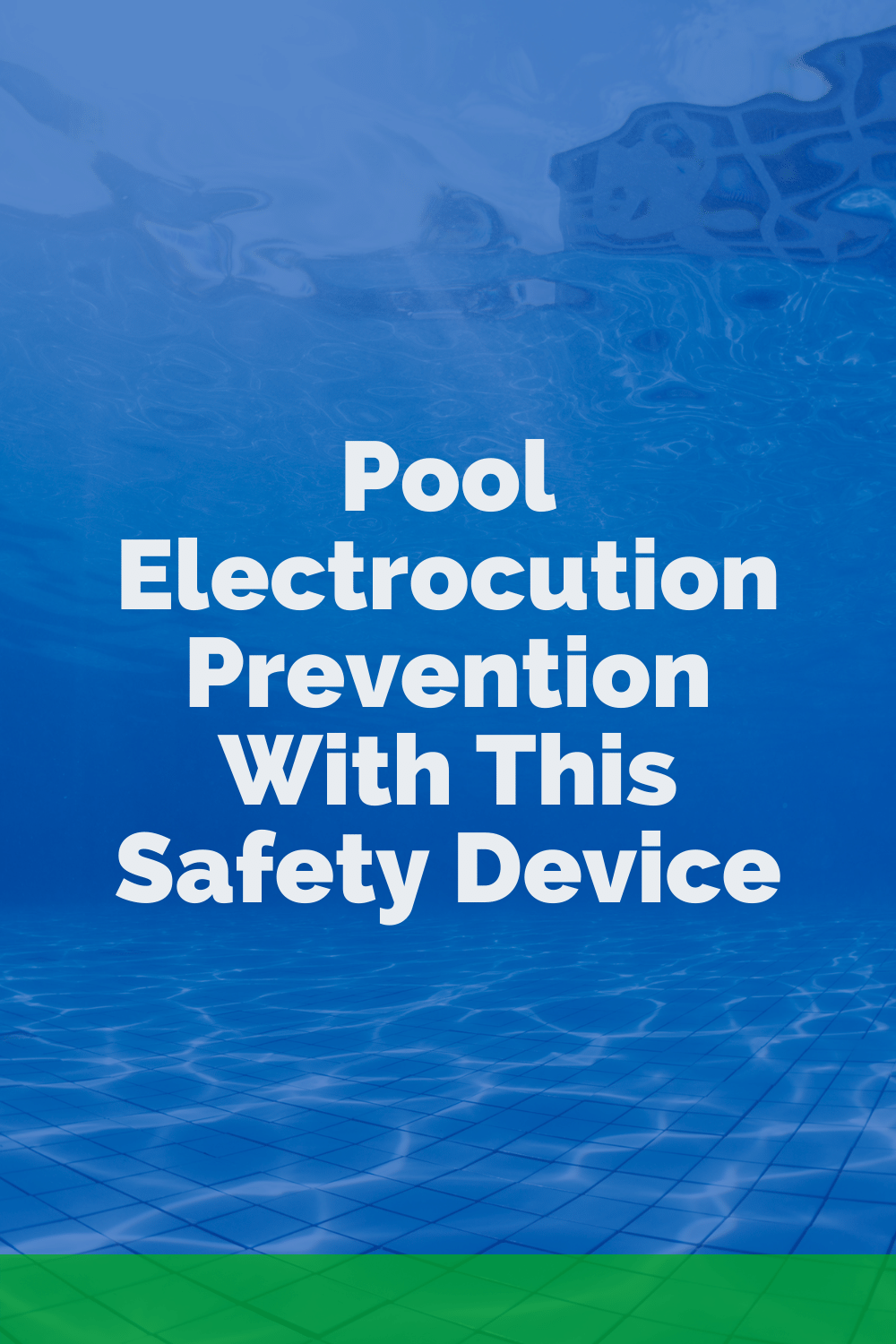 Pool Electrocution Prevention With This Safety Device