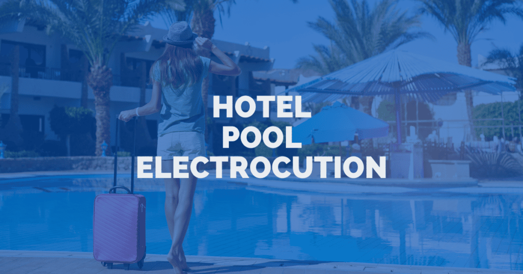 Hotel Pool Electrocution: Do I Have A Case?